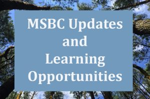 A blue box with the text MSBC Updates and Learning Opportunities, against a back drop of towering trees